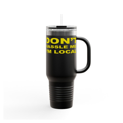 Bill Murray Don't Hassle Me I'm Local What About Bob Insulated Travel Mug