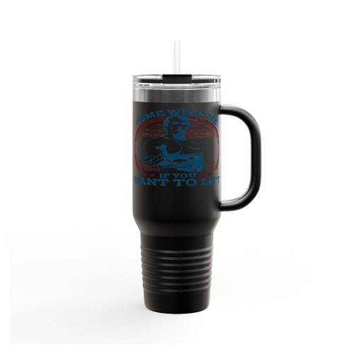 Come With Me If You Want To Lift 1 Insulated Travel Mug