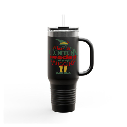 Don't Be A Cotton Headed Ninny Muggins Buddy The Elf Insulated Travel Mug