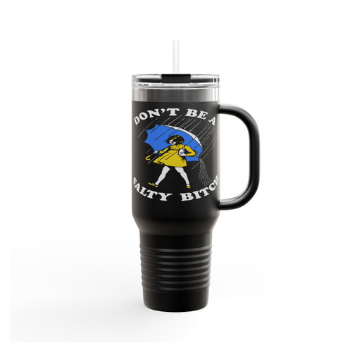 Don't Be A Salty Bitch Funny Insulated Travel Mug