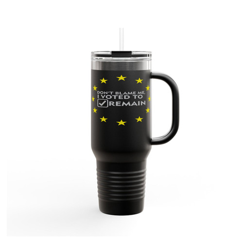 Don't Blame Me I Voted Remain Insulated Travel Mug