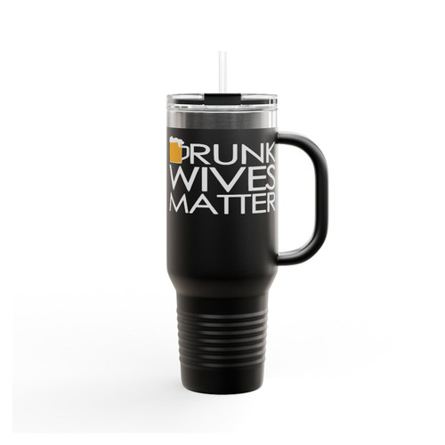 Drunk Wives Matter Funny Insulated Travel Mug