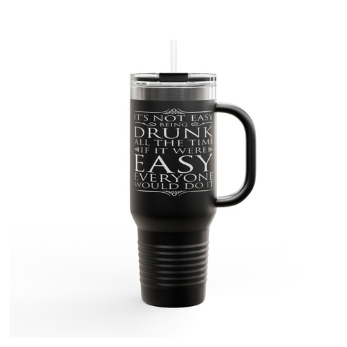 Game Of Thrones Inspired Tyrion Lannister It's Not Easy Being Drunk All The Time Insulated Travel Mug