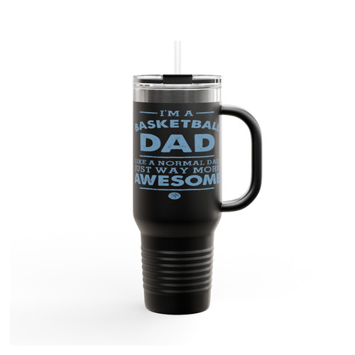 I'm A Basketball Dad Like A Normal Dad Just Way More Awesome Insulated Travel Mug
