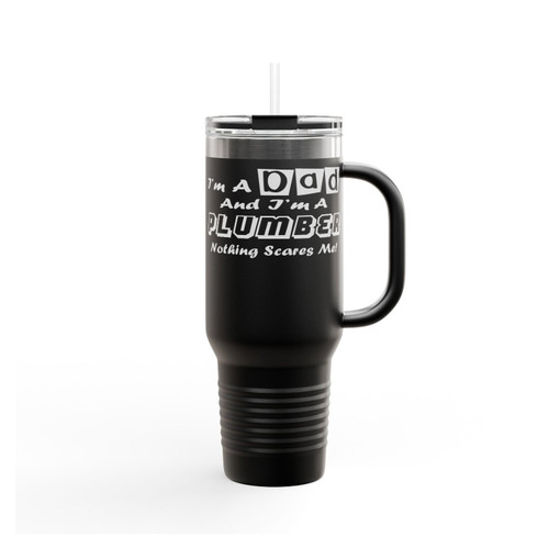 I'm A Dad And I'm A Plumber Nothing Scares Me Insulated Travel Mug