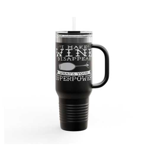 I Make Wine Disappear What's Your Superpower Insulated Travel Mug