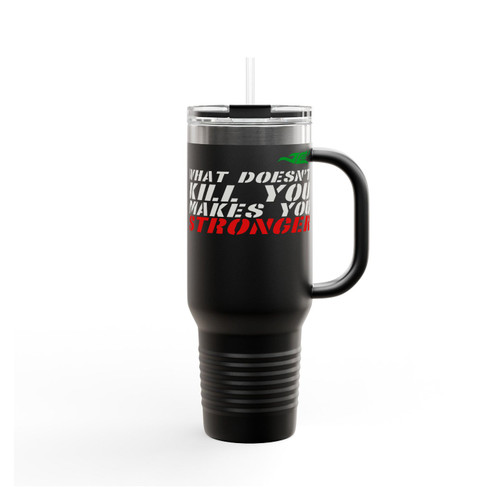 Julio Cesar Chavez Jr What Doesnt Kill You Makes You Stronger Insulated Travel Mug