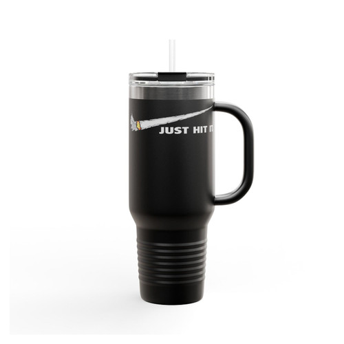 Just Hit It Marijuana Pipe Water Bong Weed Insulated Travel Mug