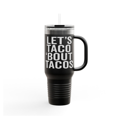 Let's Taco Bout Tacos Insulated Travel Mug