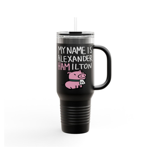My Name Is Alexander Hamilton 1 Insulated Travel Mug