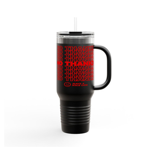 No Thanks Have A Nice Life Insulated Travel Mug