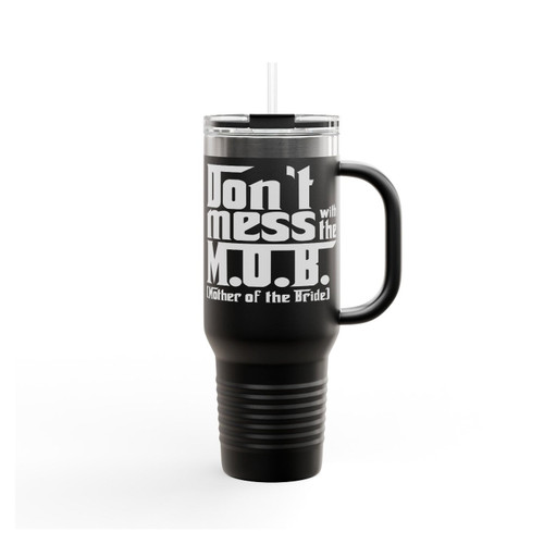 The Mother Of The Bride Don't Mess With The Mob Godfather Theme Insulated Travel Mug