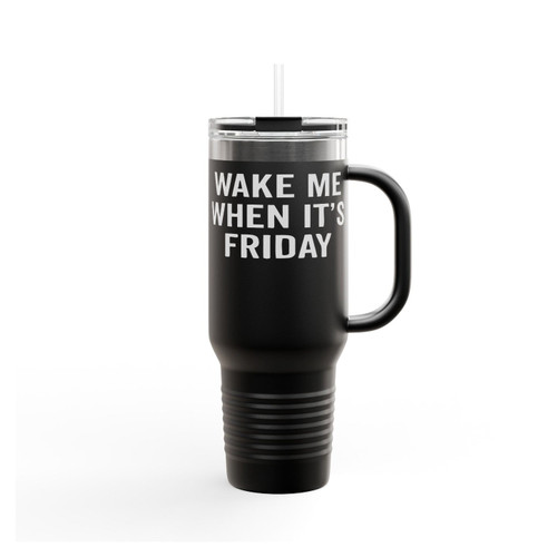 Wake Me When It's Friday Insulated Travel Mug