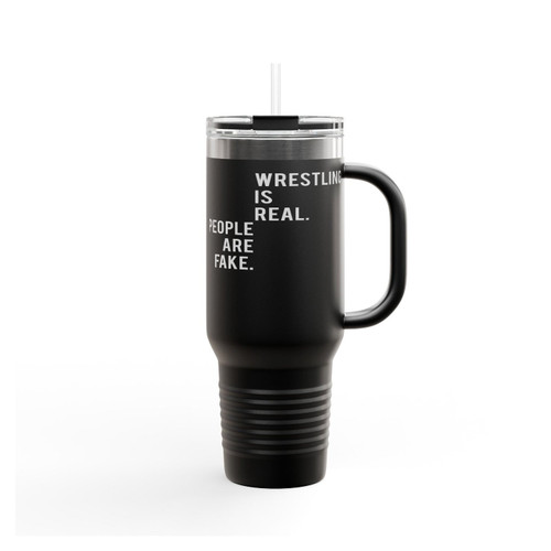 Wrestling Is Real People Are Fake Insulated Travel Mug