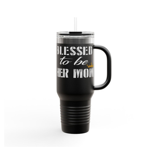 Blessed To Be Her Mom Her Daughter 1 Insulated Travel Mug
