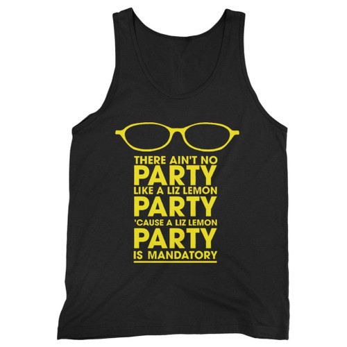 Our cotton there aint no party like a liz lemon party cause a liz lemon party is mandatory men tank top is perfect for those intense workouts in the gym, at practice or pickup games.