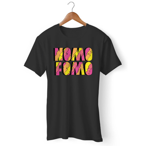 Nomo Fomo Men T Shirt
