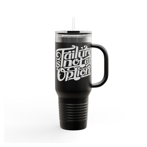Failure Is Not An Option Inspirational Insulated Travel Mug