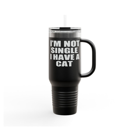 Funny Cat Funny Single Quotes Im Not Single I Have A Cat Insulated Travel Mug