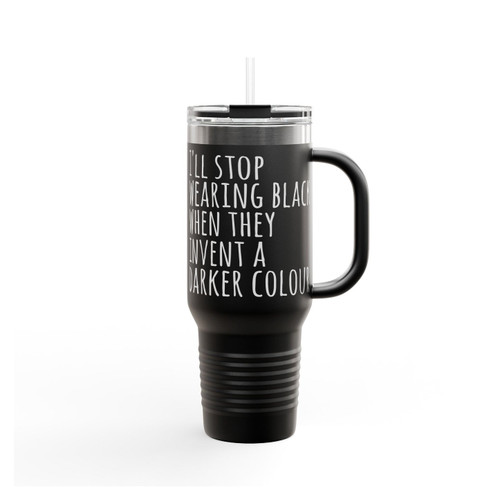 I'll Stop Wearing Black When They Invent A Darker Colour Insulated Travel Mug