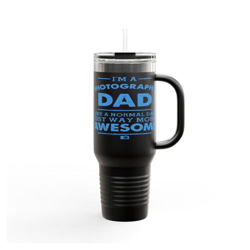 I'm A Photography Dad Like A Normal Dad Just Way More Awesome Insulated Travel Mug