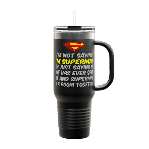 I'm Not Saying I'm Superman Quote Insulated Travel Mug