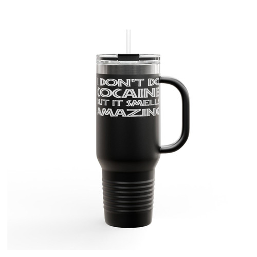 I Don't Do Cocaine But It Smells Amazing Funny Insulated Travel Mug