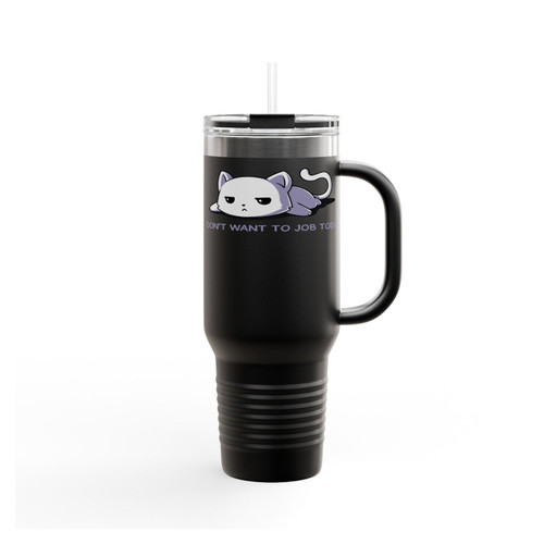 I Don't Want To Job Today Insulated Travel Mug
