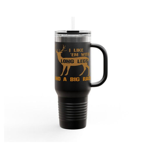 I Like Em With Long Legs And A Big Rack Funny Hunting Insulated Travel Mug