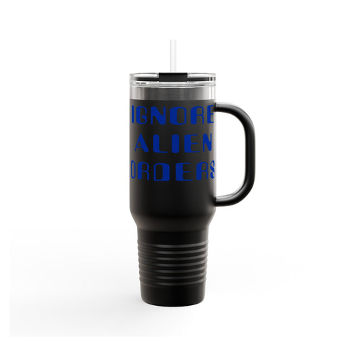 Ignore Alien Orders Halt And Catch Fire Insulated Travel Mug