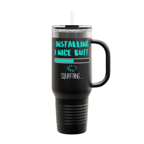 Installing A Nice Butt Squatting Love To Squat Insulated Travel Mug