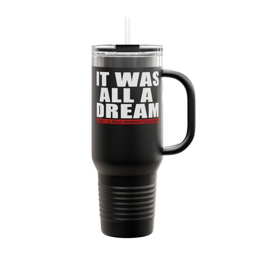 It Was All A Dream Notorious B. I. G. Biggie Smalls Insulated Travel Mug