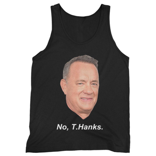 Our cotton tom hanks no thanks funny men tank top is perfect for those intense workouts in the gym, at practice or pickup games.