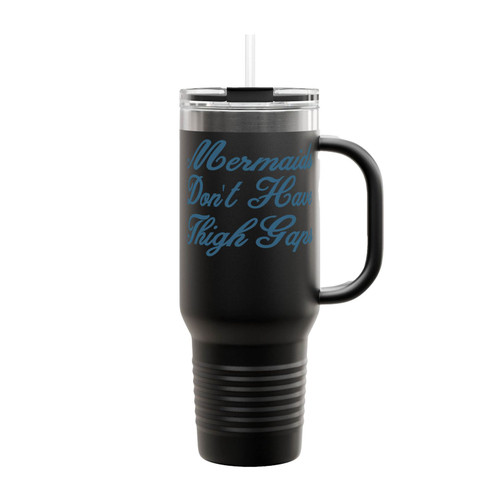 Mermaids Don't Have Thigh Gaps Insulated Travel Mug