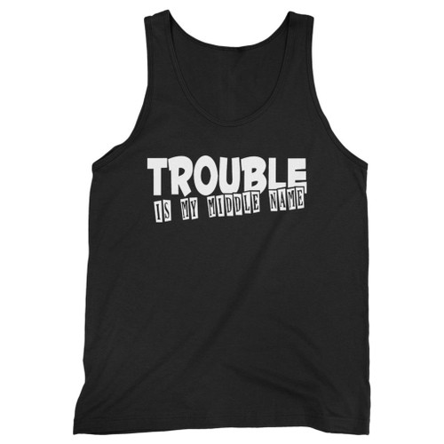 Our cotton trouble is my middle name men tank top is perfect for those intense workouts in the gym, at practice or pickup games.