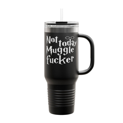 Not Today Muggle Fuckers Harry Potter Insulated Travel Mug
