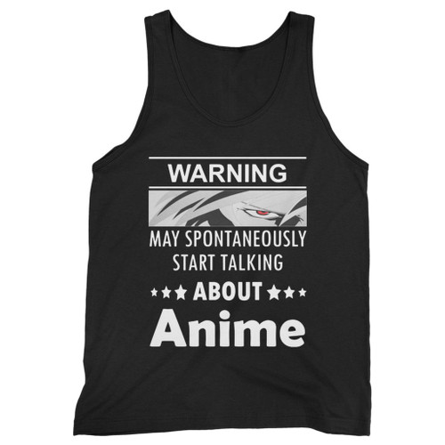 Our cotton warning may spontaneously start talking about anime men tank top is perfect for those intense workouts in the gym, at practice or pickup games.