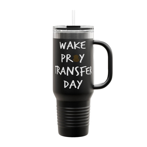 Wake Pray Transfer Day Insulated Travel Mug