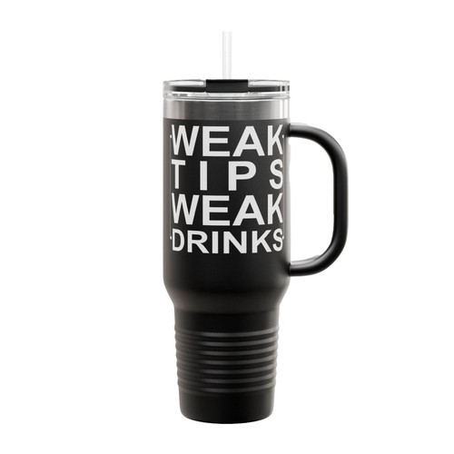 Weak Tips Weak Drinks Funny Bartending Bartender Insulated Travel Mug
