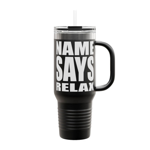 Your Name Says Relax Insulated Travel Mug