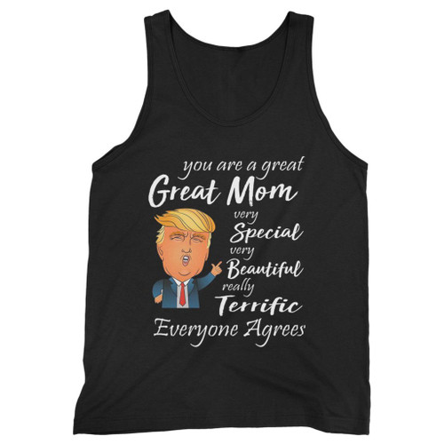 Our cotton you are a great mom very special very beautiful really terrific everyone agrees men tank top is perfect for those intense workouts in the gym, at practice or pickup games.