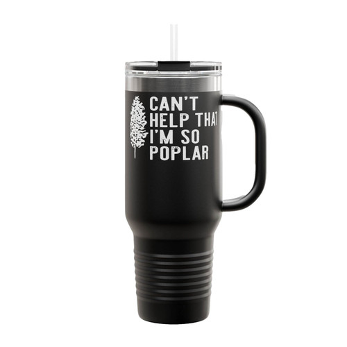 Can't Help That I'm So Poplar Insulated Travel Mug