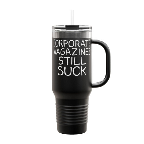 Corporate Magazines Still Suck Insulated Travel Mug