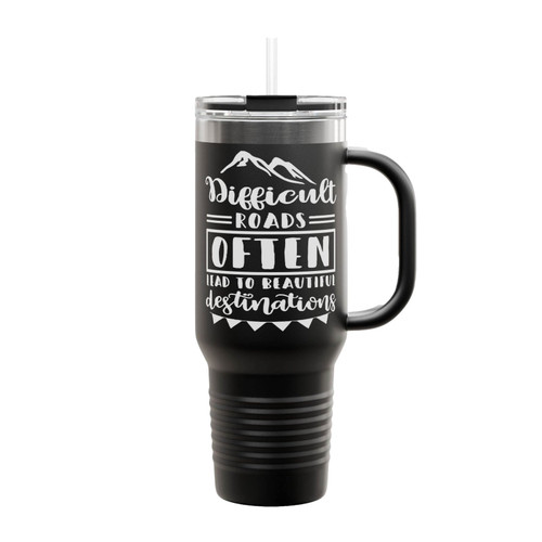 Difficult Roads Often Lead To Beautiful Destinations Insulated Travel Mug