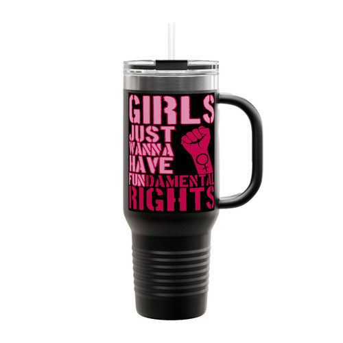 Girls Just Wanna Have Fun Damental Human Rights Quote Insulated Travel Mug
