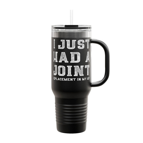 Hip Replacement Just Had A Joint Insulated Travel Mug