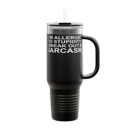 I'm Allergic To Stupidity I Break Out In Sarcasm Insulated Travel Mug