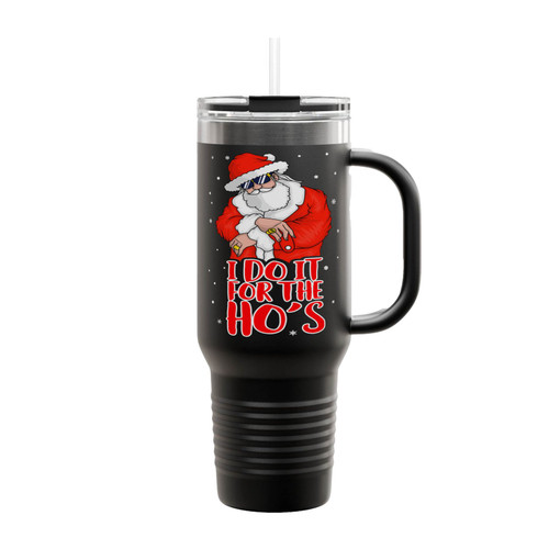 I Do It For The Ho's Insulated Travel Mug