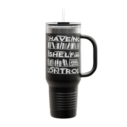 I Have No Shelf Self Control Insulated Travel Mug