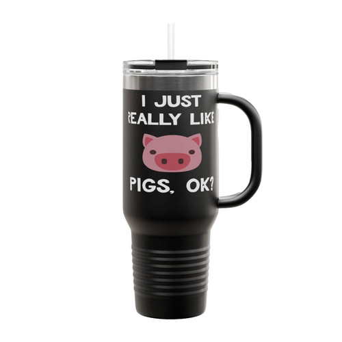I Just Really Like Pigs, Ok Insulated Travel Mug